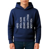 You Look Really Weird Doing That With Your Head Funny Text Kids Hoodie