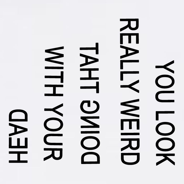 You Look Really Weird Doing That With Your Head Funny Text Garment-Dyed Sweatshirt