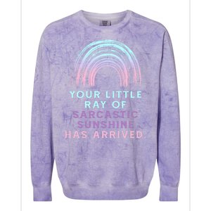 Your Little Ray Of Sarcastic Sunshine Has Arrived Colorblast Crewneck Sweatshirt