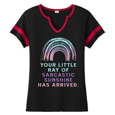 Your Little Ray Of Sarcastic Sunshine Has Arrived Ladies Halftime Notch Neck Tee