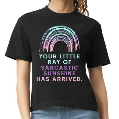 Your Little Ray Of Sarcastic Sunshine Has Arrived Comfort Colors Boxy T-Shirt