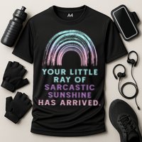 Your Little Ray Of Sarcastic Sunshine Has Arrived Cooling Performance Crew T-Shirt