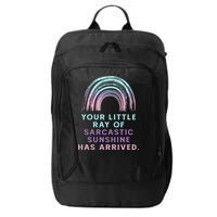 Your Little Ray Of Sarcastic Sunshine Has Arrived City Backpack