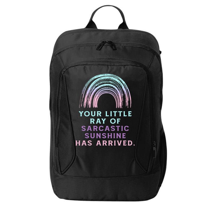 Your Little Ray Of Sarcastic Sunshine Has Arrived City Backpack