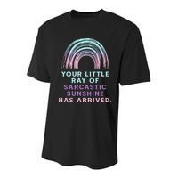 Your Little Ray Of Sarcastic Sunshine Has Arrived Youth Performance Sprint T-Shirt