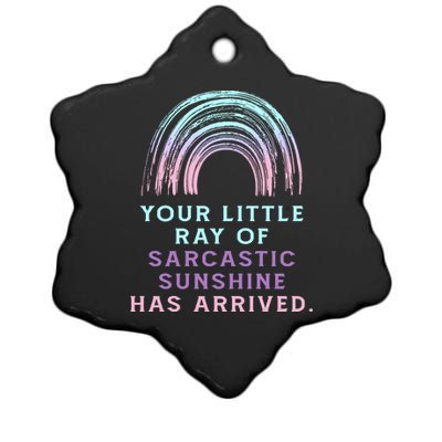 Your Little Ray Of Sarcastic Sunshine Has Arrived Ceramic Star Ornament