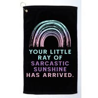 Your Little Ray Of Sarcastic Sunshine Has Arrived Golf Towel