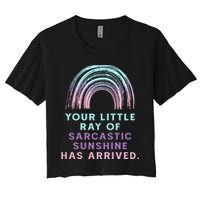 Your Little Ray Of Sarcastic Sunshine Has Arrived Women's Crop Top Tee