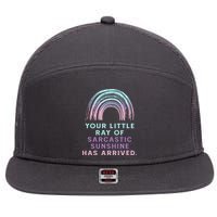 Your Little Ray Of Sarcastic Sunshine Has Arrived 7 Panel Mesh Trucker Snapback Hat