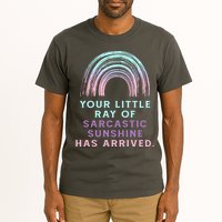 Your Little Ray Of Sarcastic Sunshine Has Arrived Tall T-Shirt