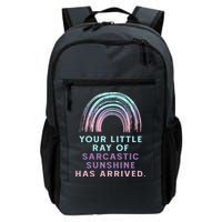 Your Little Ray Of Sarcastic Sunshine Has Arrived Backpack