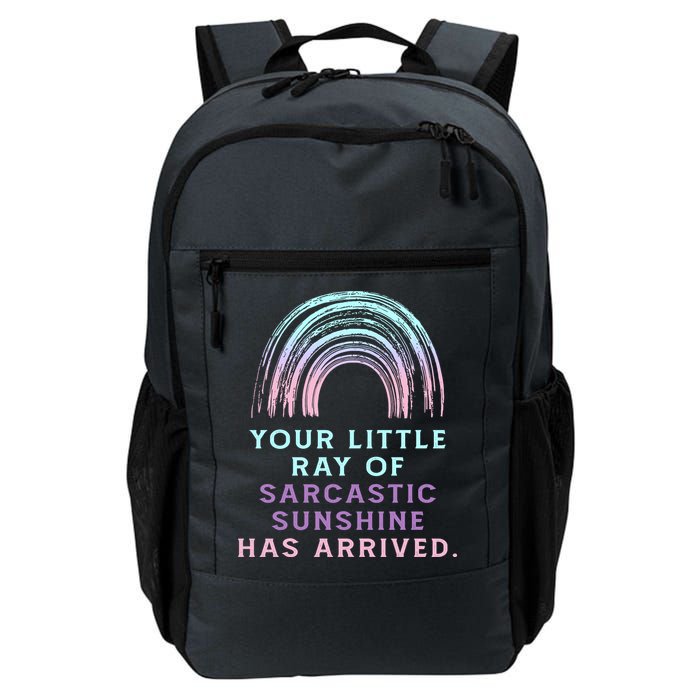 Your Little Ray Of Sarcastic Sunshine Has Arrived Backpack