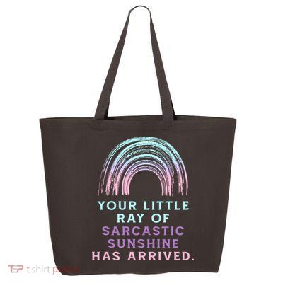 Your Little Ray Of Sarcastic Sunshine Has Arrived 25L Jumbo Tote