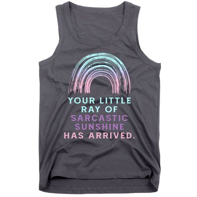 Your Little Ray Of Sarcastic Sunshine Has Arrived Tank Top