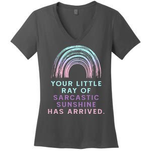 Your Little Ray Of Sarcastic Sunshine Has Arrived Women's V-Neck T-Shirt