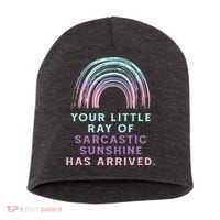 Your Little Ray Of Sarcastic Sunshine Has Arrived Short Acrylic Beanie