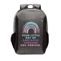 Your Little Ray Of Sarcastic Sunshine Has Arrived Vector Backpack