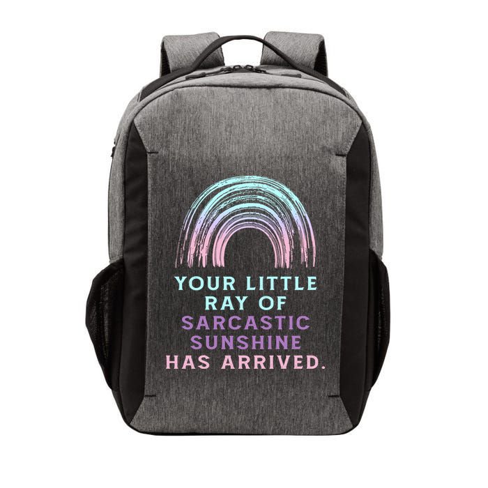 Your Little Ray Of Sarcastic Sunshine Has Arrived Vector Backpack