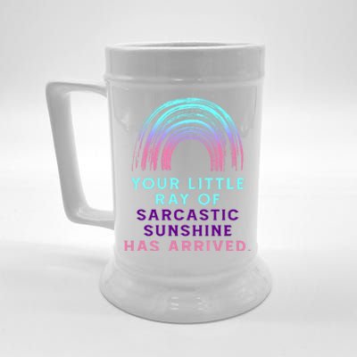 Your Little Ray Of Sarcastic Sunshine Has Arrived Beer Stein