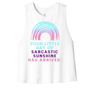 Your Little Ray Of Sarcastic Sunshine Has Arrived Women's Racerback Cropped Tank