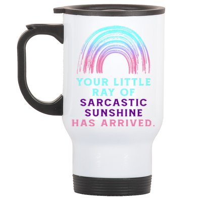 Your Little Ray Of Sarcastic Sunshine Has Arrived Stainless Steel Travel Mug