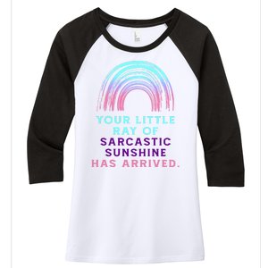 Your Little Ray Of Sarcastic Sunshine Has Arrived Women's Tri-Blend 3/4-Sleeve Raglan Shirt