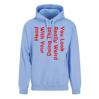 You Look Really Weird Doing That With Your Head Unisex Surf Hoodie