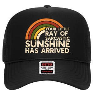 Your Little Ray Of Sarcastic Sunshine Has Arrived High Crown Mesh Back Trucker Hat