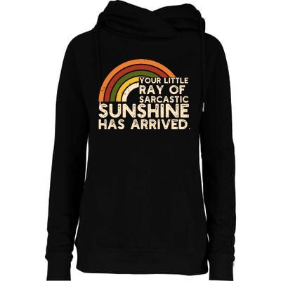 Your Little Ray Of Sarcastic Sunshine Has Arrived Womens Funnel Neck Pullover Hood