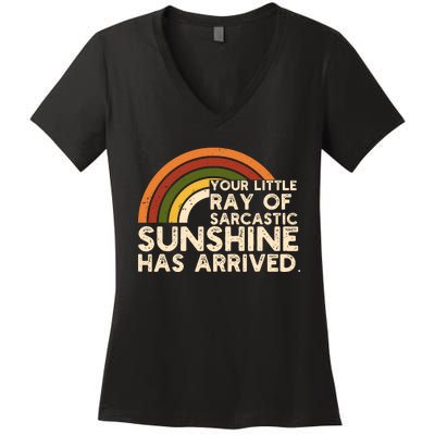 Your Little Ray Of Sarcastic Sunshine Has Arrived Women's V-Neck T-Shirt