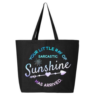 Your Little Ray Of Sarcastic Sunshine Has Arrived Sarcastic 25L Jumbo Tote