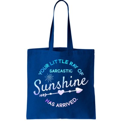 Your Little Ray Of Sarcastic Sunshine Has Arrived Sarcastic Tote Bag