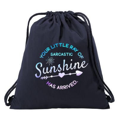 Your Little Ray Of Sarcastic Sunshine Has Arrived Sarcastic Drawstring Bag