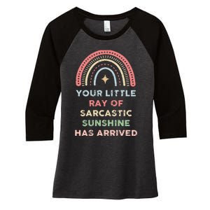 Your Little Ray Of Sarcastic Sunshine Has Arrived Rainbow Women's Tri-Blend 3/4-Sleeve Raglan Shirt