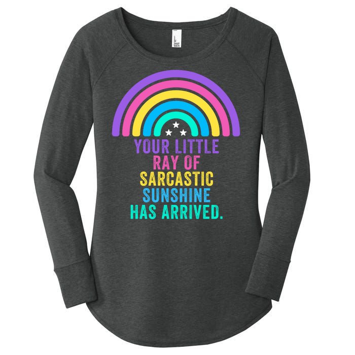 Your Little Ray Of Sarcastic Sunshine Has Arrived Spread Rays Of Laughter Women's Perfect Tri Tunic Long Sleeve Shirt