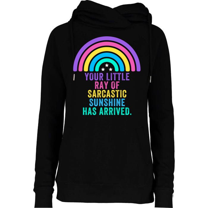 Your Little Ray Of Sarcastic Sunshine Has Arrived Spread Rays Of Laughter Womens Funnel Neck Pullover Hood