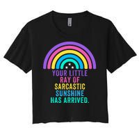 Your Little Ray Of Sarcastic Sunshine Has Arrived Spread Rays Of Laughter Women's Crop Top Tee