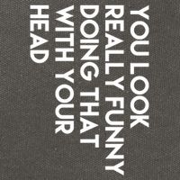 You Look Really Funny Doing That With Your Head Cotton Canvas Backpack