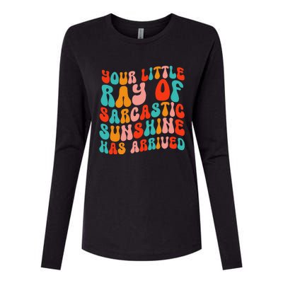 Your Little Ray Of Sarcastic Sunshine Has Arrived Womens Cotton Relaxed Long Sleeve T-Shirt