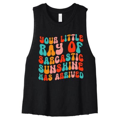 Your Little Ray Of Sarcastic Sunshine Has Arrived Women's Racerback Cropped Tank