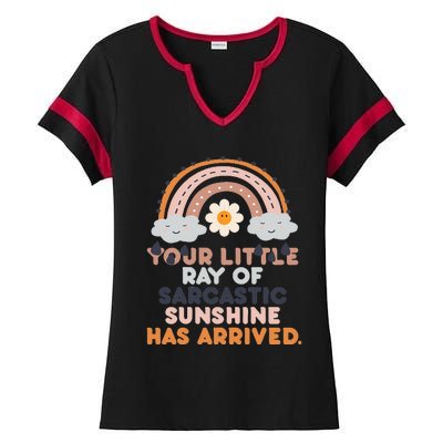 Your Little Ray Of Sarcastic Sunshine Has Arrived Ladies Halftime Notch Neck Tee