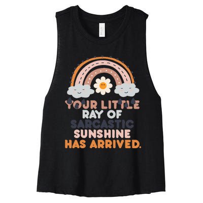 Your Little Ray Of Sarcastic Sunshine Has Arrived Women's Racerback Cropped Tank