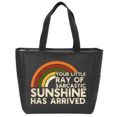 Your Little Ray Of Sarcastic Sunshine Has Arrived Zip Tote Bag