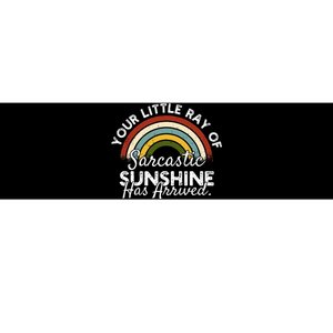 Your Little Ray Of Sarcastic Sunshine Has Arrived Bumper Sticker