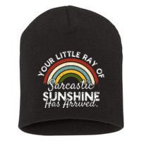 Your Little Ray Of Sarcastic Sunshine Has Arrived Short Acrylic Beanie