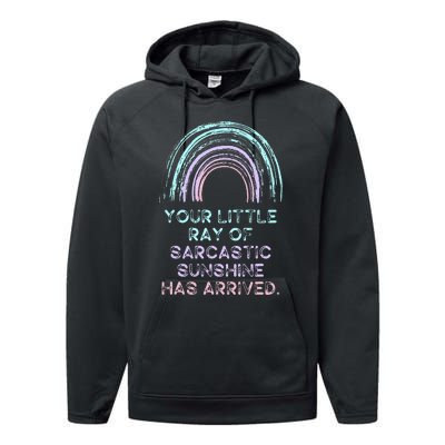 Your Little Ray Of Sarcastic Sunshine Has Arrived Performance Fleece Hoodie