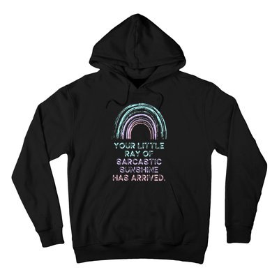 Your Little Ray Of Sarcastic Sunshine Has Arrived Hoodie