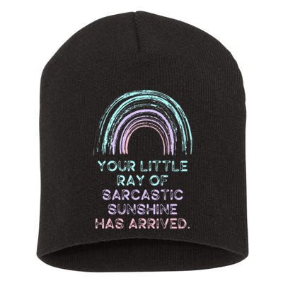 Your Little Ray Of Sarcastic Sunshine Has Arrived Short Acrylic Beanie