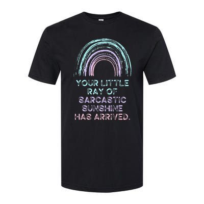 Your Little Ray Of Sarcastic Sunshine Has Arrived Softstyle CVC T-Shirt