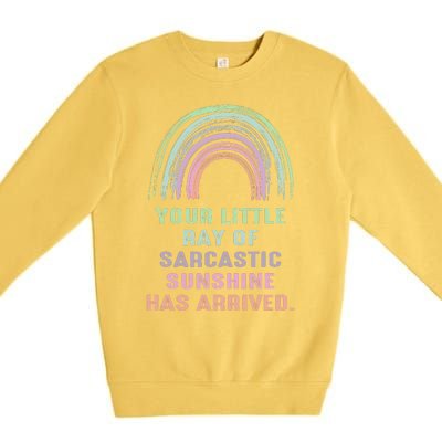 Your Little Ray Of Sarcastic Sunshine Has Arrived Rainbow Premium Crewneck Sweatshirt